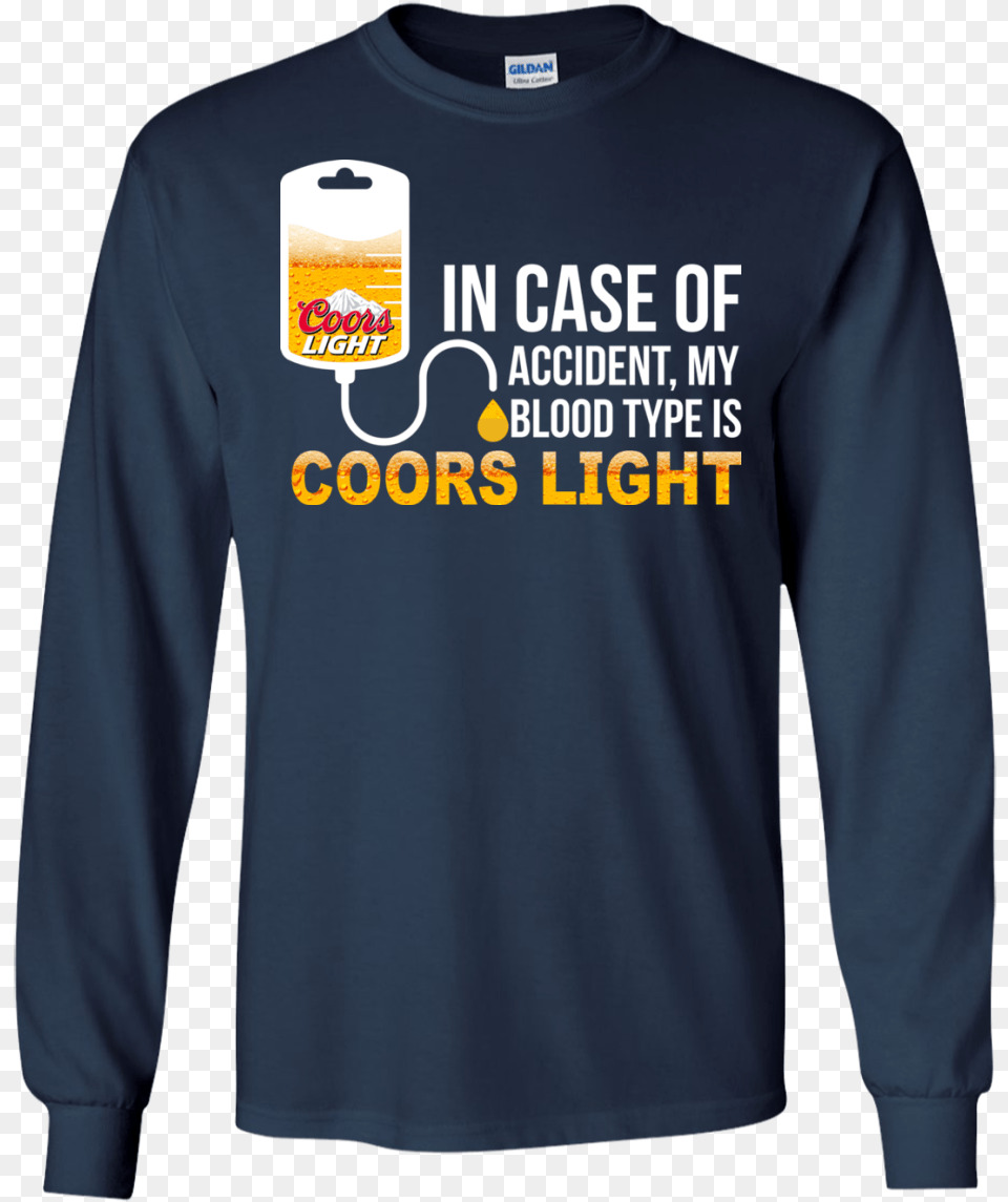 Image 559 In Case Of Accident My Blood Type Is Coors T Shirt, Clothing, Long Sleeve, Sleeve, T-shirt Free Png
