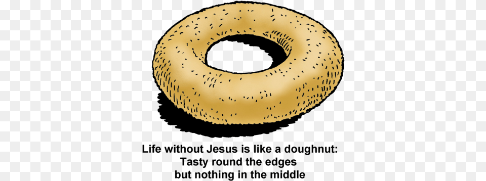 Image Donut Christartcom Life Without Jesus Is Like A Donut, Bagel, Bread, Food, Banana Free Png