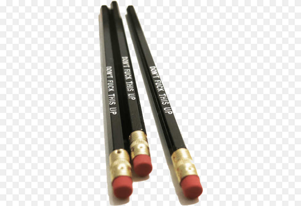 Image Of Don39t Fuck This Up Pencil Pencil Png