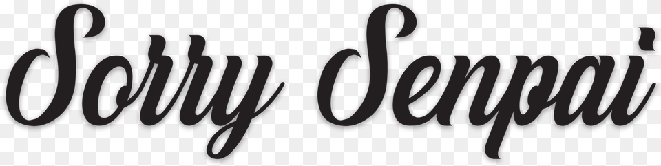 Of Sorry Senpai Calligraphy, Letter, Text Png Image