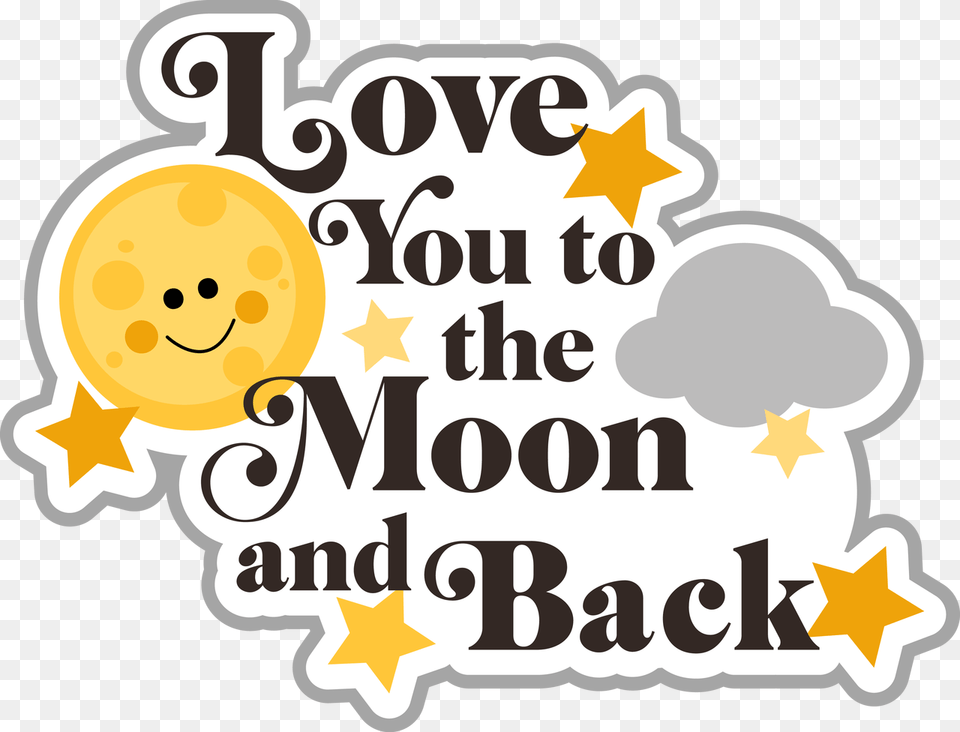 Result For I Love You To The Moon And Back Clipart, Text, Bulldozer, Machine Png Image