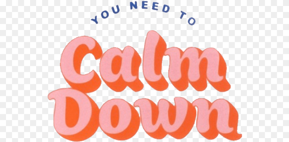 Image You Need To Calm Down Lyric Quote, Text, Logo Png