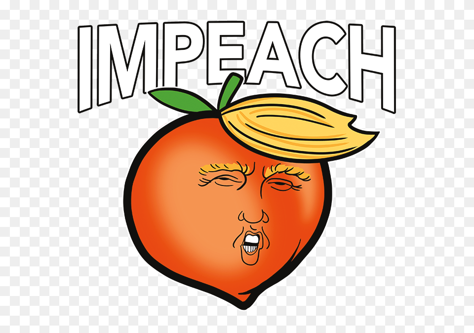 Impeach Trump Peach The Wild Side, Food, Fruit, Plant, Produce Png Image