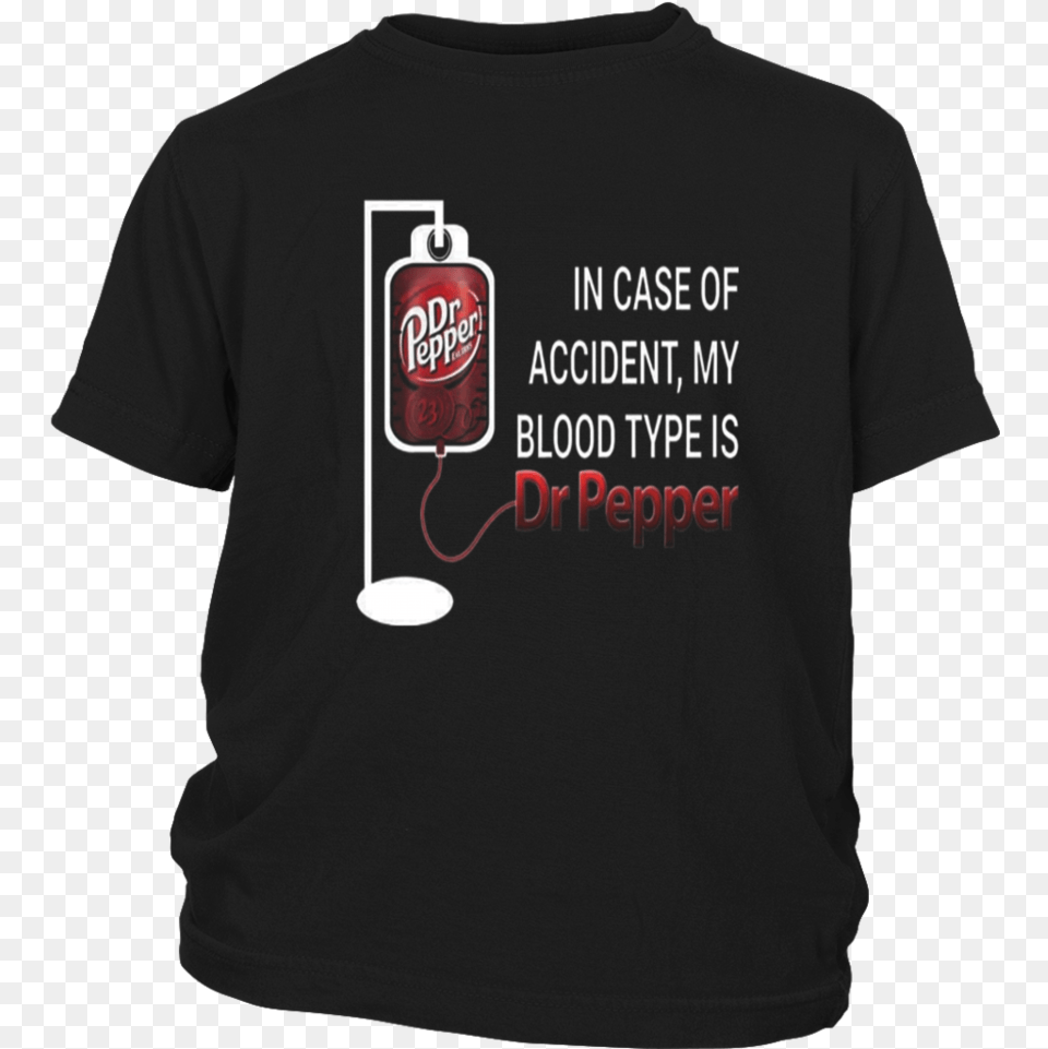 In Case Of Accident My Blood Type Is Dr Pepper Shirt Team Basketball Shirts, Clothing, T-shirt Free Png