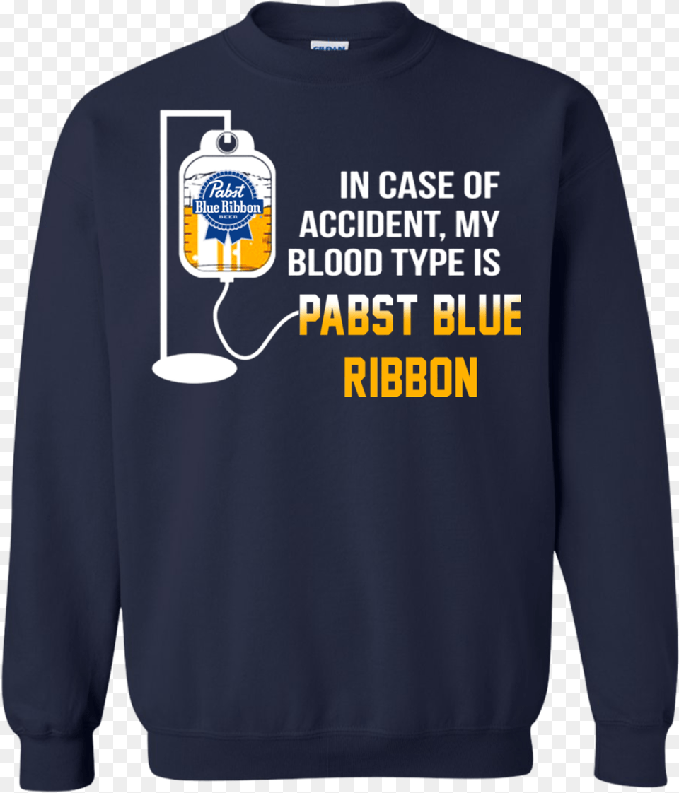 In Case Of Accident My Blood Type Is Pabst Blue Ribbon Case Of Accident My Blood Type Is Beer Funny Tshirt, Clothing, Knitwear, Long Sleeve, Sleeve Free Transparent Png