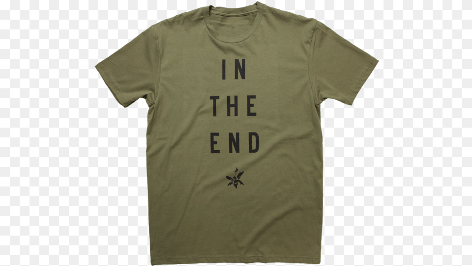 In The End Military Green Tee Active Shirt, Clothing, T-shirt Free Png Download