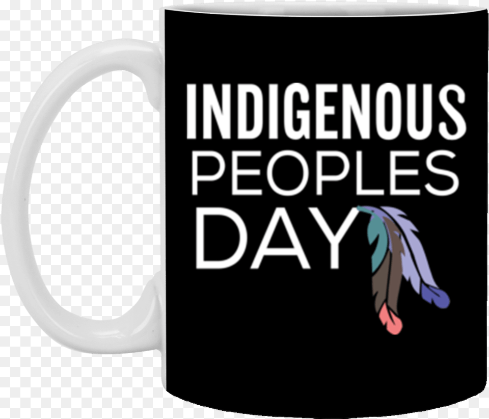 Indigenous Peoples Day Not Columbus Day Mug Coffee Mug, Beverage, Coffee Cup, Cup, Book Free Png