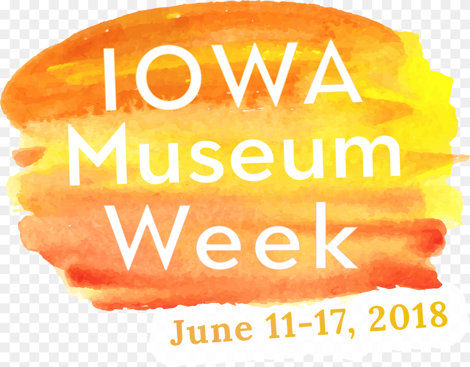 Iowa Museum Week Is June 11 17 Museum, Food, Meat, Pork, Text Free Png Download