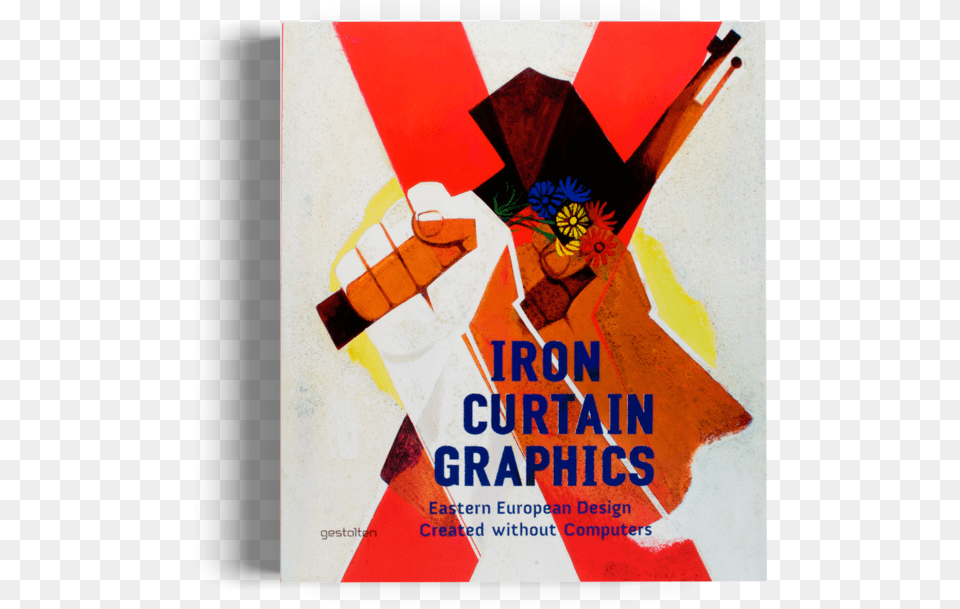 Iron Curtain Graphics Gestalten Book Graphic Design Iron Curtain Graphics By Atelierul De Grafica, Advertisement, Poster, Body Part, Hand Png Image