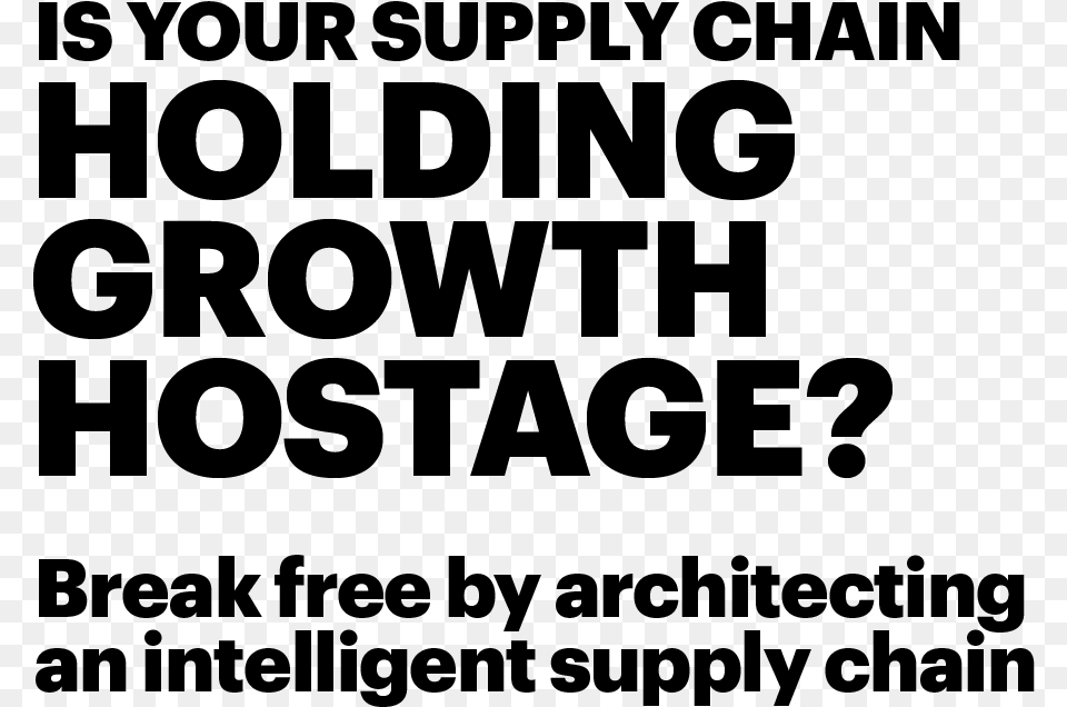 Is Your Supply Chain Holding Growth Hostage Poster, Gray Png