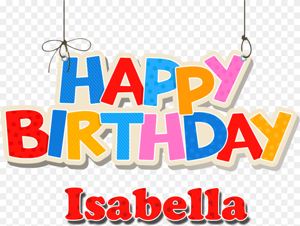 Isabella Happy Birthday Name Name Happy Birthday Bittu, Chandelier, Lamp, Dynamite, Weapon Free Png Download