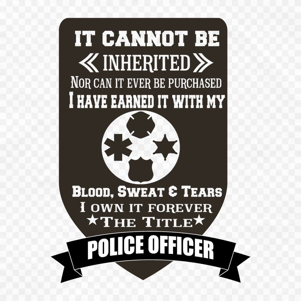It Can39t Be Inherited Policefireemt T Shirt 911 Dispatcher, Advertisement, Poster, Logo, Symbol Png Image