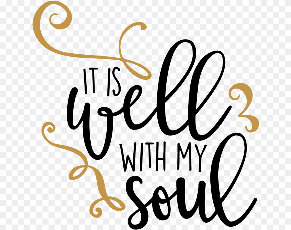 It Is Well With My Soul Well With My Soul Graphics, Text, Handwriting Free Transparent Png