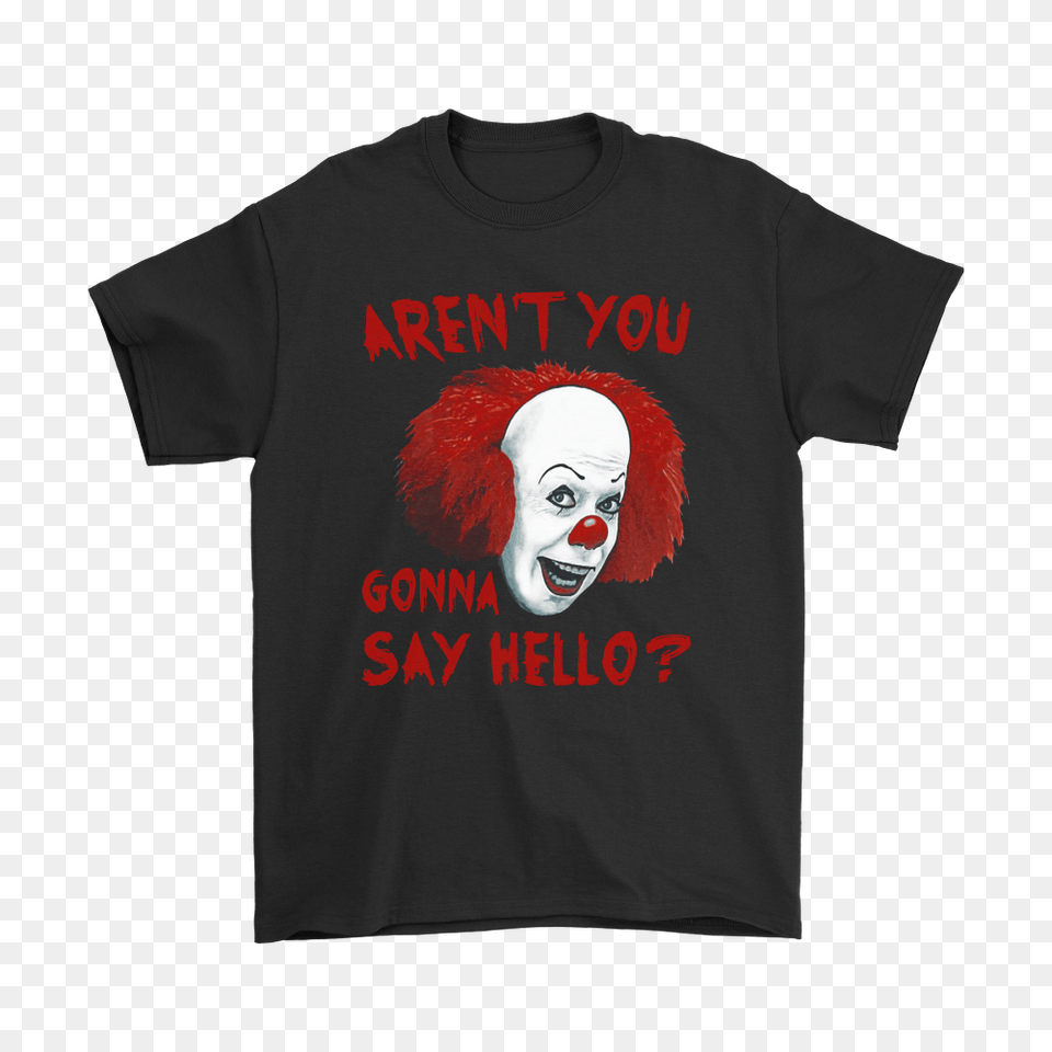 It Pennywise Arent You Gonna Say Hello Stephen King Shirts, Clothing, T-shirt, Adult, Female Free Png Download