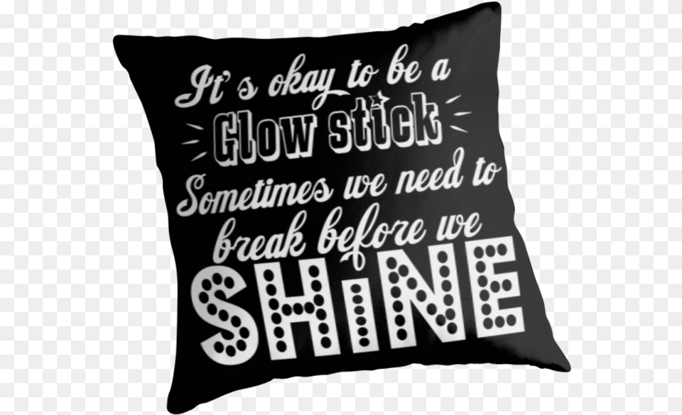 It S Okay To Be A Glow Stick Cushion, Text, Home Decor, Blackboard Free Png