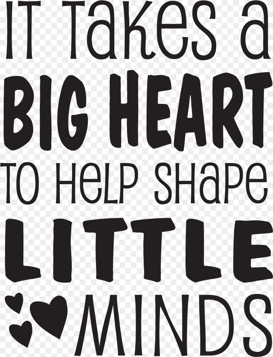 It Takes A Big Heart Wall Quotes U2122 Decal Wallquotes Transparent Teacher Quote, Text, Alphabet Free Png Download