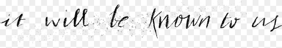 It Will Be Known To Us Calligraphy, Gray Png Image
