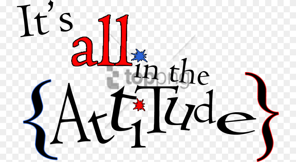 Its All In Attitude Image With Attitude Quotes, Text Free Transparent Png