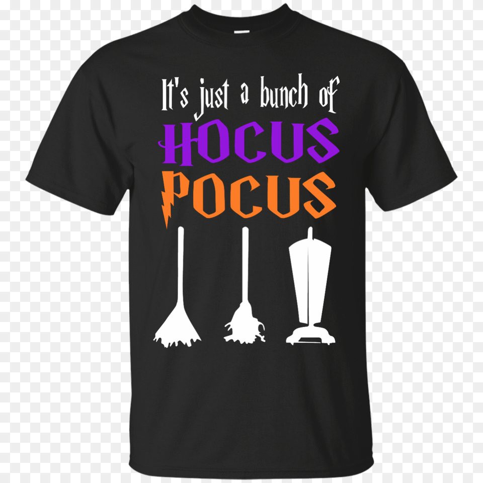 Its Just A Bunch Of Hocus Pocus T Shirts Hoodie Tank, Clothing, Shirt, T-shirt Free Transparent Png