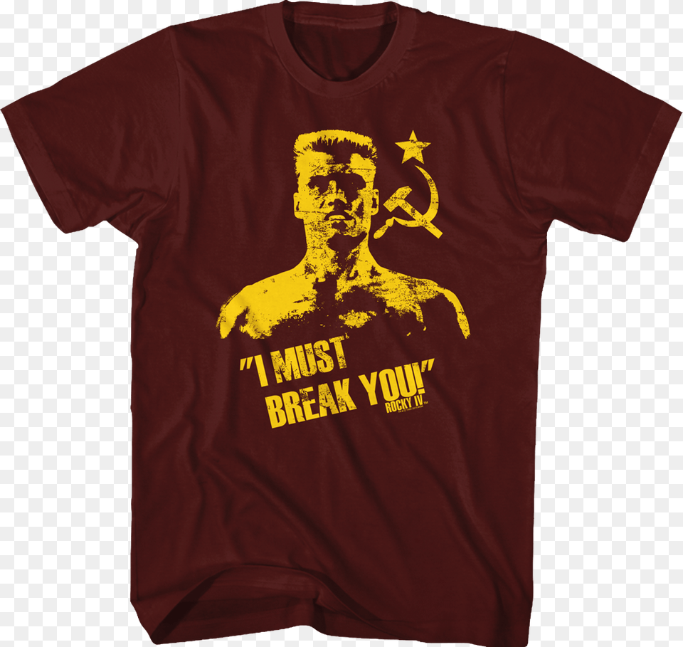 Ivan Drago I Must Break You T Shirt, T-shirt, Clothing, Maroon, Person Free Transparent Png