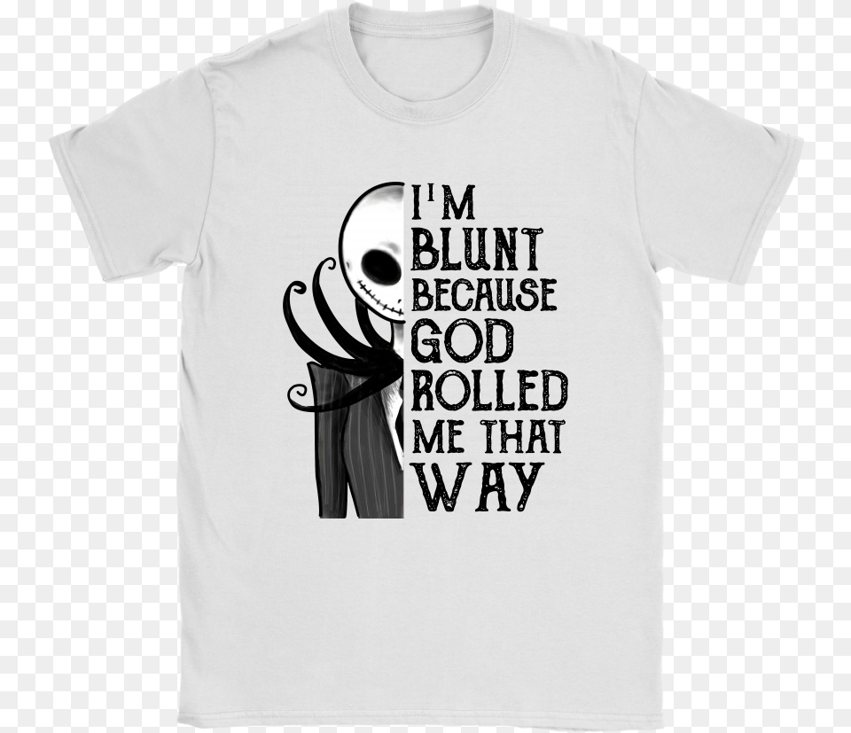 Jack Skellington I M Blunt Because God Rolled Me That Funny Harry Potter Tshirt, Ball, Clothing, T-shirt, Football Free Png Download