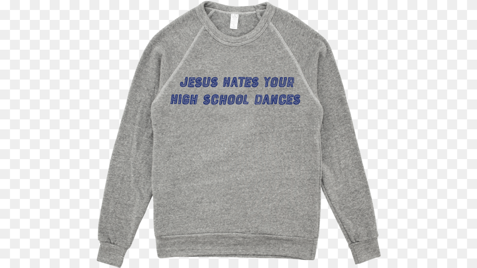 Jesus Hates Your High School Dances Appliqu Crewneck Sweater, Clothing, Knitwear, Long Sleeve, Sleeve Free Png