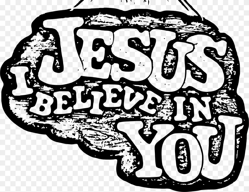 Jesus I Believe In You Clip Arts Believe In Jesus Clipart, Gray Png Image