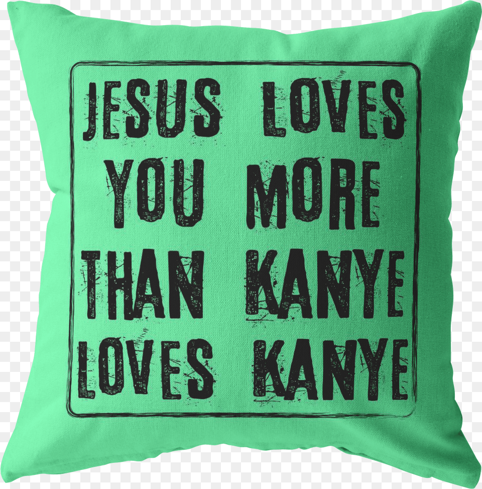 Jesus Loves You More Than Kanye Blue Cushion Free Png