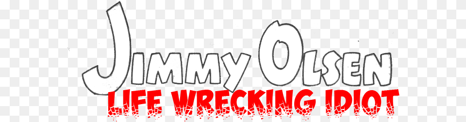 Jimmy Olsen Life Wrecking Idiot U2014 New Articles Nick Peron, Logo, Text Png Image