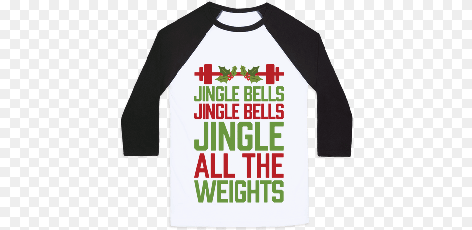 Jingle Bells Jingle Bells Jingle All The Weights Graphic Design Class Shirt, Clothing, Long Sleeve, Sleeve, T-shirt Png