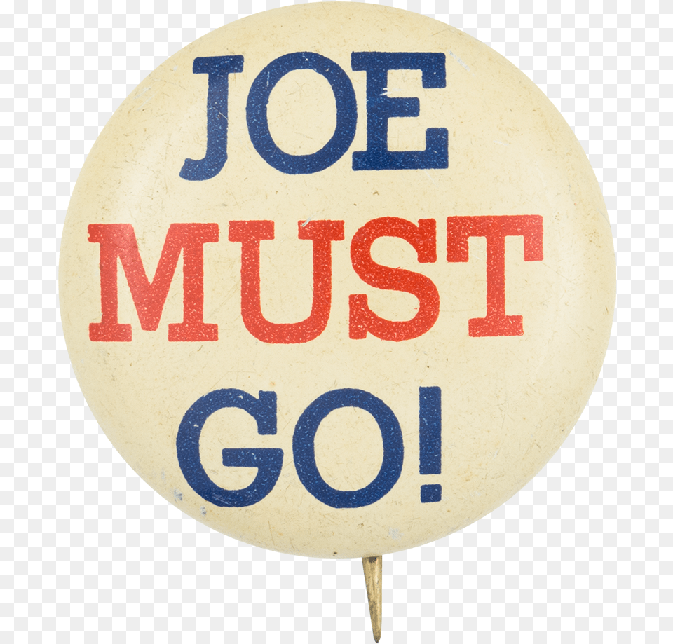 Joe Must Go Political Button Museum Circle, Symbol, Bus Stop, Outdoors, Sign Free Transparent Png