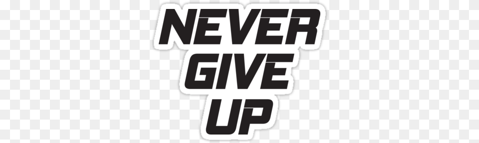 John Cena Never Give Up Logo Posted Never Give Up Logo, Stencil, Text, Sticker Free Transparent Png