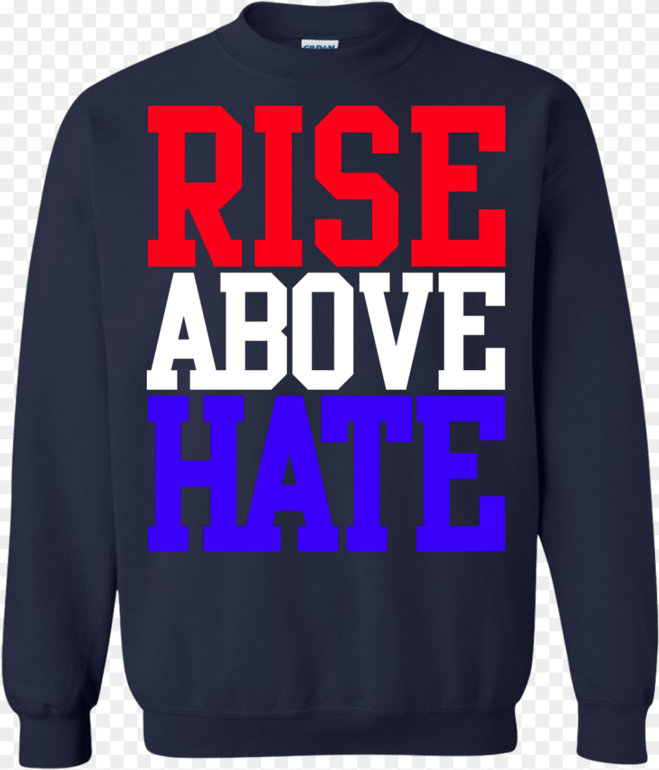John Cena Rise Above Hate T Shirt Hoodie Sweater John Cena Rise Above Hate, Clothing, Knitwear, Sweatshirt, T-shirt Png