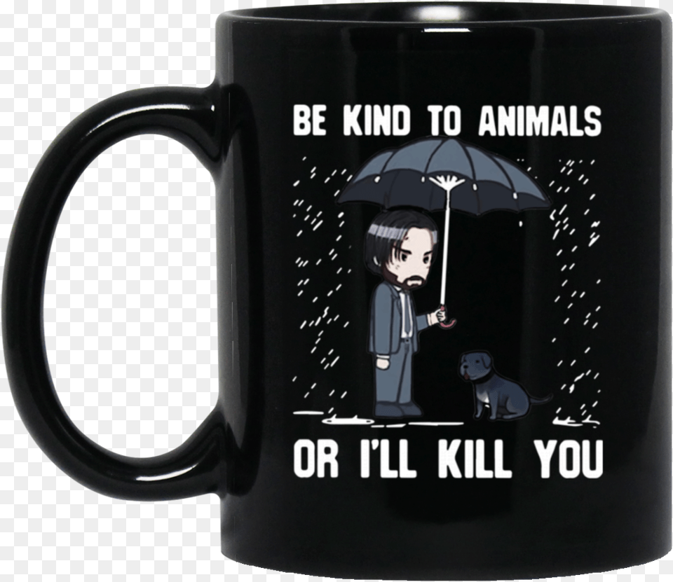 John Wick Be Kind To Animals Or Ill Kill You Mug Kind To My Cats, Cup, Baby, Person, Face Free Png Download