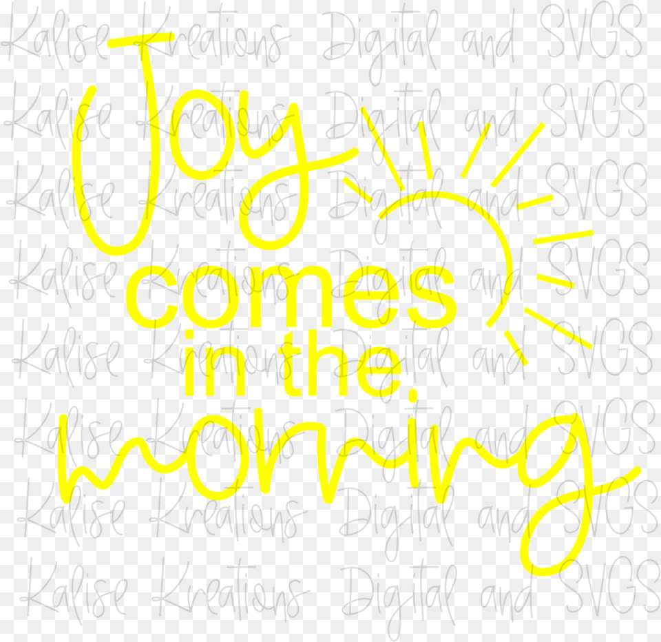 Joy Comes In The Morning Svg Graphic Design, Text, Light Free Png
