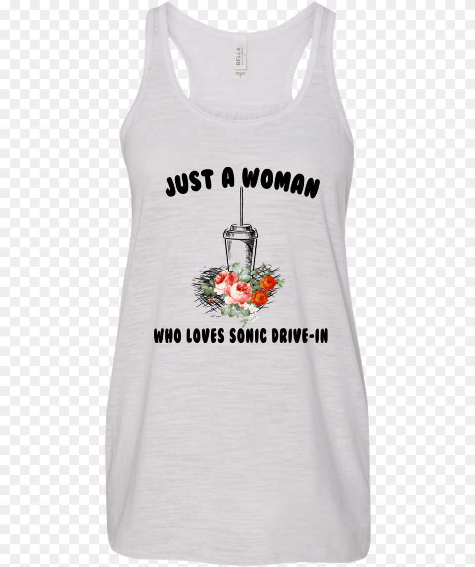Just A Woman Who Loves Sonic Drive In Shirt Hoodie Active Tank, Clothing, Tank Top, Flower, Plant Free Png Download