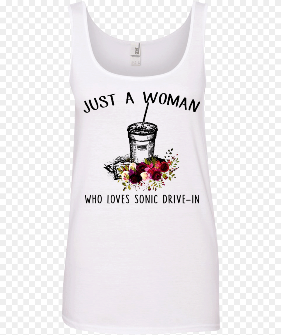 Just A Woman Who Loves Sonic Drive In T Shirt Hoodie Active Tank, Clothing, Tank Top, Flower, Rose Png Image