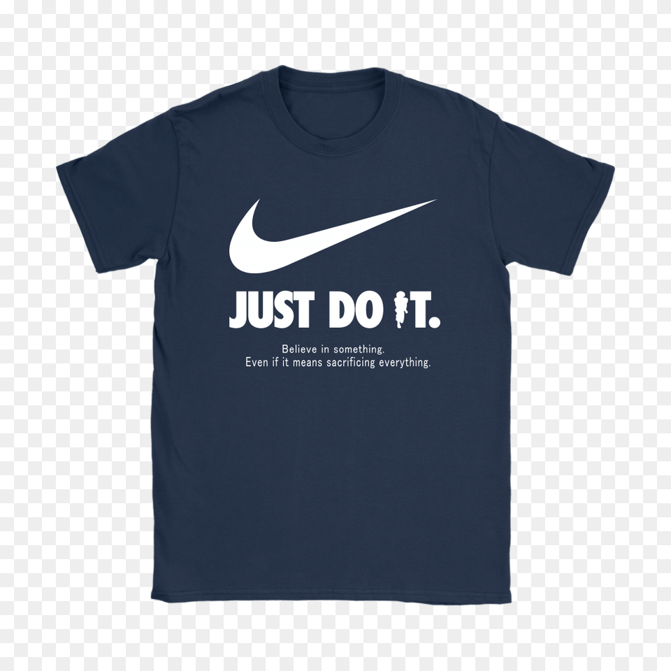 Just Do It Believe In Something Even If It Means Sacrificing, Clothing, T-shirt, Shirt Png