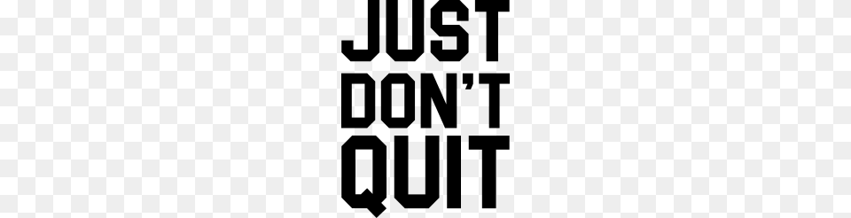 Just Dont Quit Just Do It, Gray Free Transparent Png