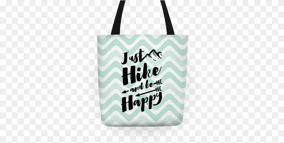 Just Hike And Be Happy Tote Camping Shirts Just Hike And Be Happy T Shirts Hoodies, Accessories, Bag, Handbag, Tote Bag Png Image