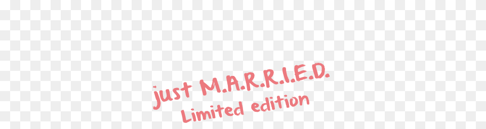 Just M A R R I E D Limited Edition Edding L A Q U E, Text, Dynamite, Weapon Png