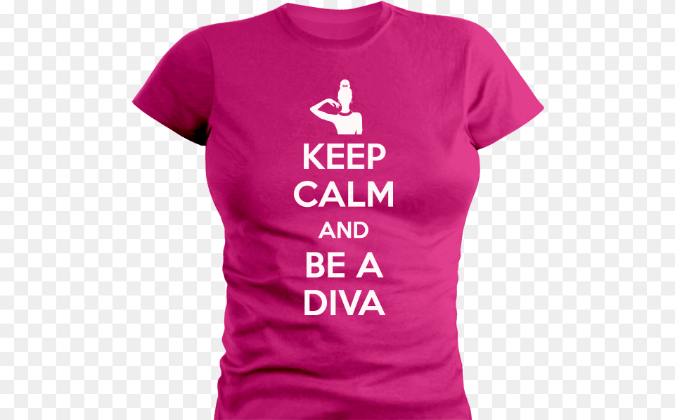 Keep Calm And Be A Diva, Clothing, Shirt, T-shirt, Adult Free Png Download