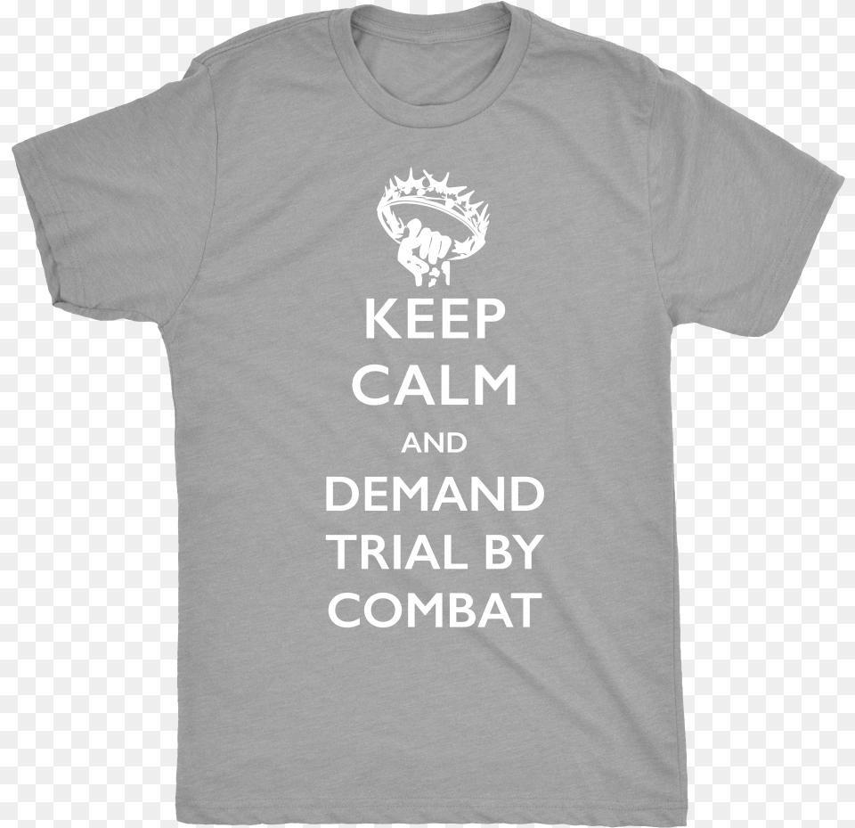 Keep Calm And Demand Trial By Combat Broccoli, Clothing, T-shirt, Shirt Png