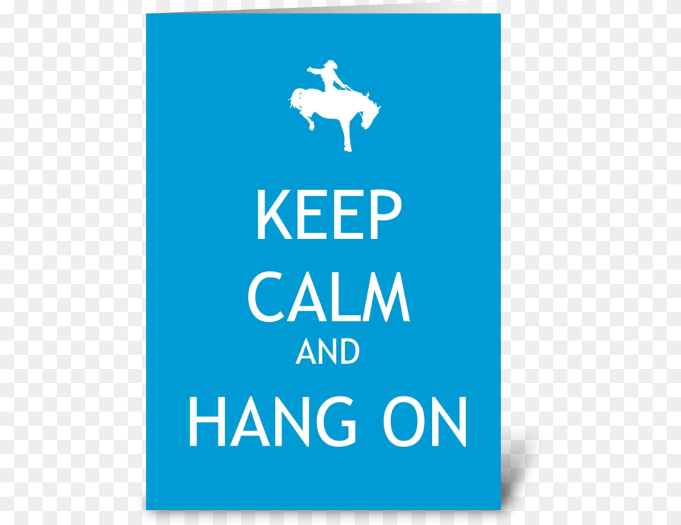 Keep Calm And Hang On Greeting Card Keep Calm, Book, Publication, Advertisement, Poster Free Transparent Png