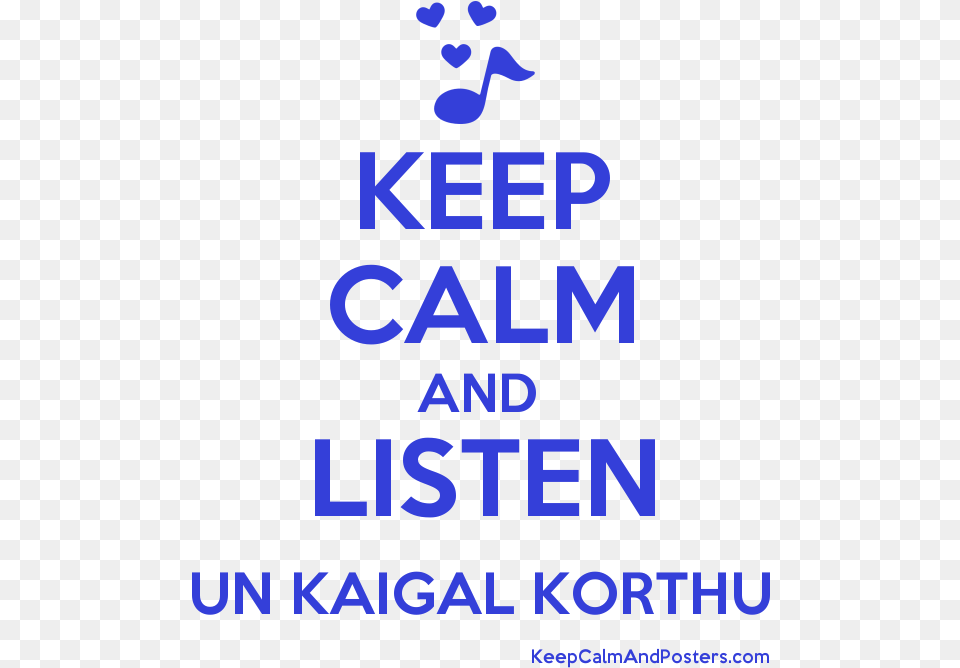 Keep Calm And Listen Un Kaigal Korthu Postertitle Keep Calm, Text, Advertisement, Poster Free Transparent Png