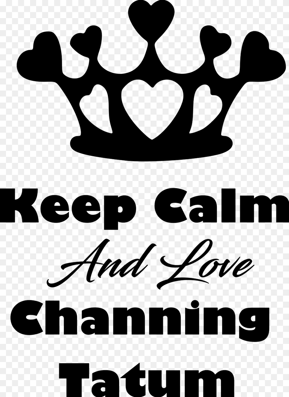 Keep Calm Channing Tatum File Size Stlting, Gray Png