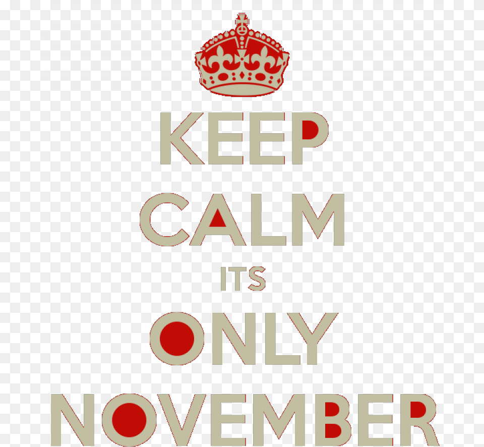 Keep Calm It39s November, Advertisement, Poster, Accessories, Jewelry Png Image