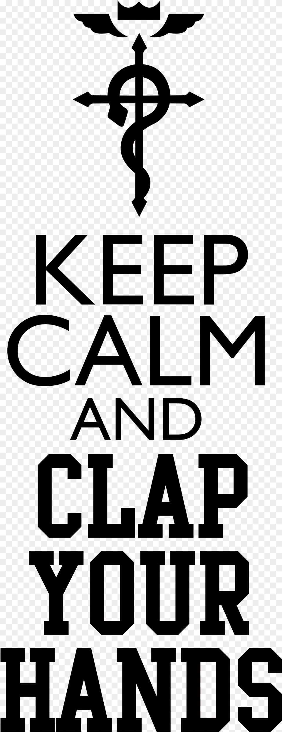 Keep Calm Memes Keep Calm And Clap Your Hands Meme Full Metal Alchemist Symbol, Text Free Png Download