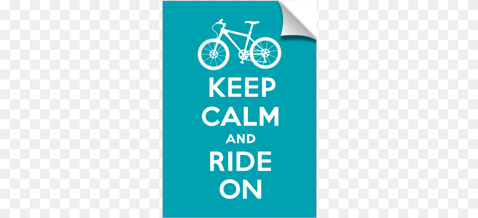 Keep Calm Ride On Keep Calm And Carry, Advertisement, Poster, Bicycle, Transportation Free Png