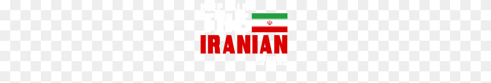 Keep Calm The Iranian Is Here Iran Flag Gift, Scoreboard Png